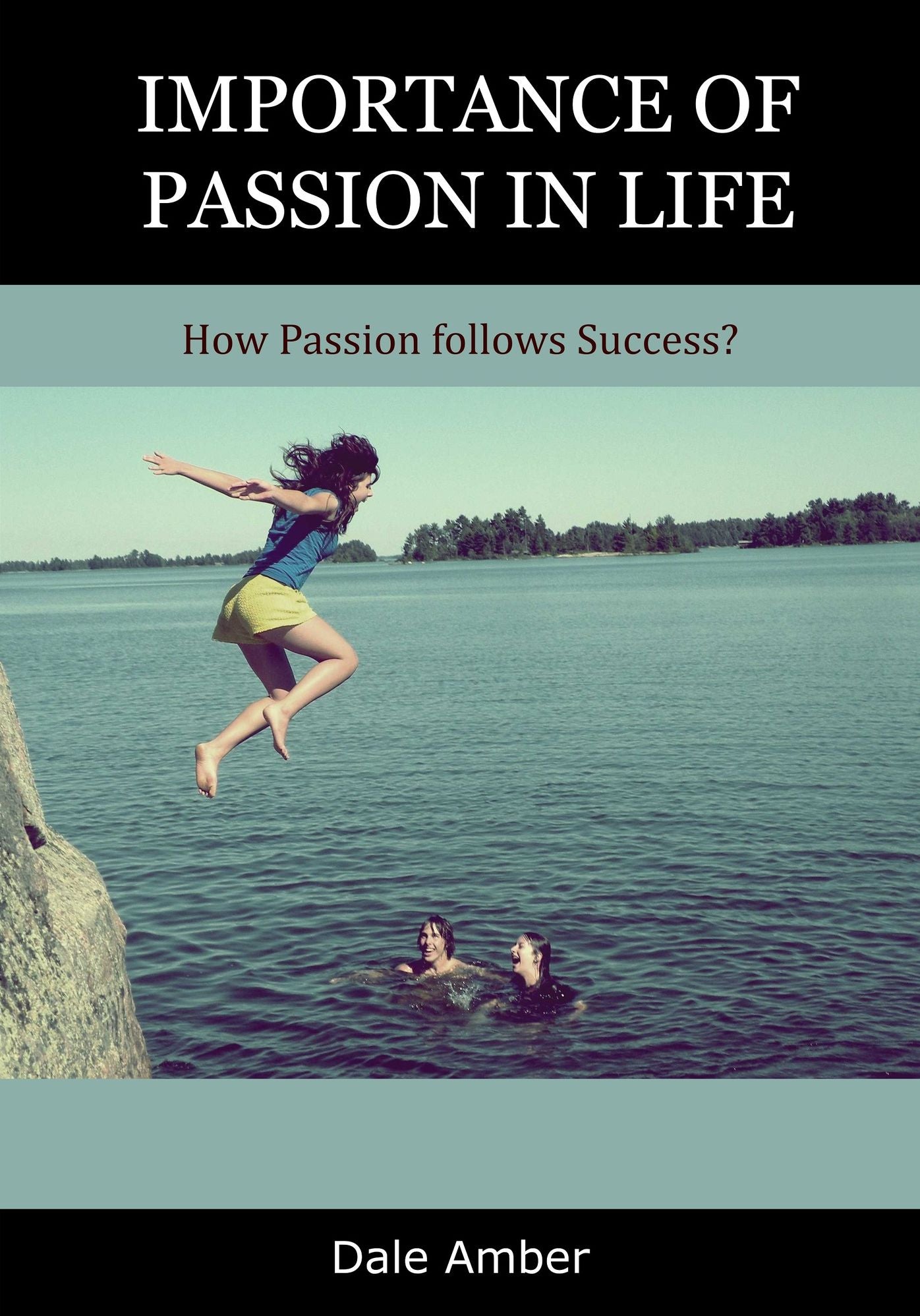 Importance of Passion in life: How Passion follows Success