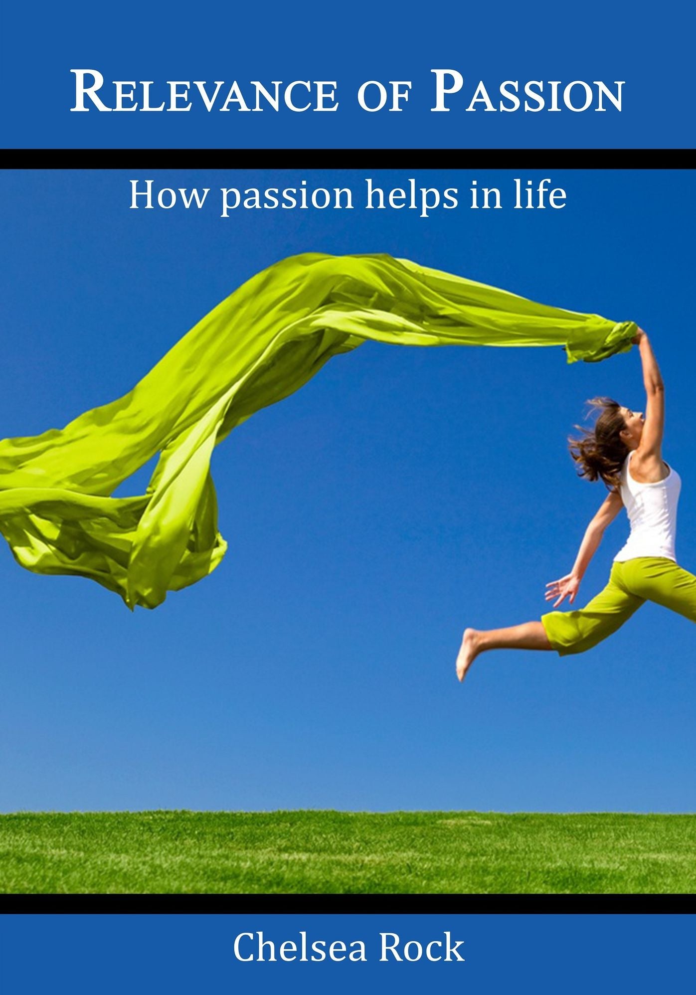 Relevance of Passion: How passion helps in life