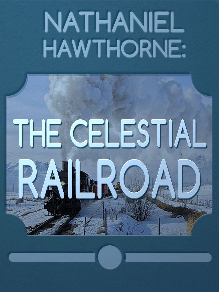 The Celestial Railroad