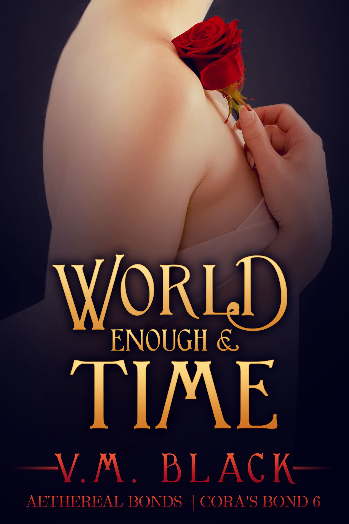 World Enough and Time: Cora's Bond Vampire Series #6 (Cora's Bond Vampire Series)