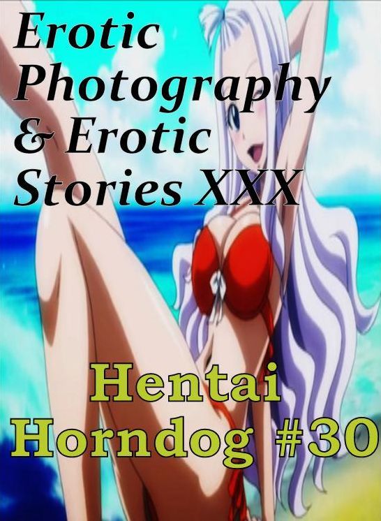 Erotic Hantai: Erotic Photography & Erotic Stories XXX Hentai Horndog #30 ( Erotic Photography, Erotic Stories, Nude Photos, Naked, Adult Nudes, Domination, Lesbian, She-male, Gay, Fetish, Bondage, Sex, Erotic, Erotica, Hentai, Oral, Porno )