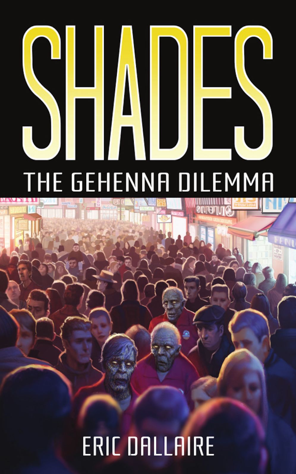 Shades The Gehenna Dilemma Eric Dallaire