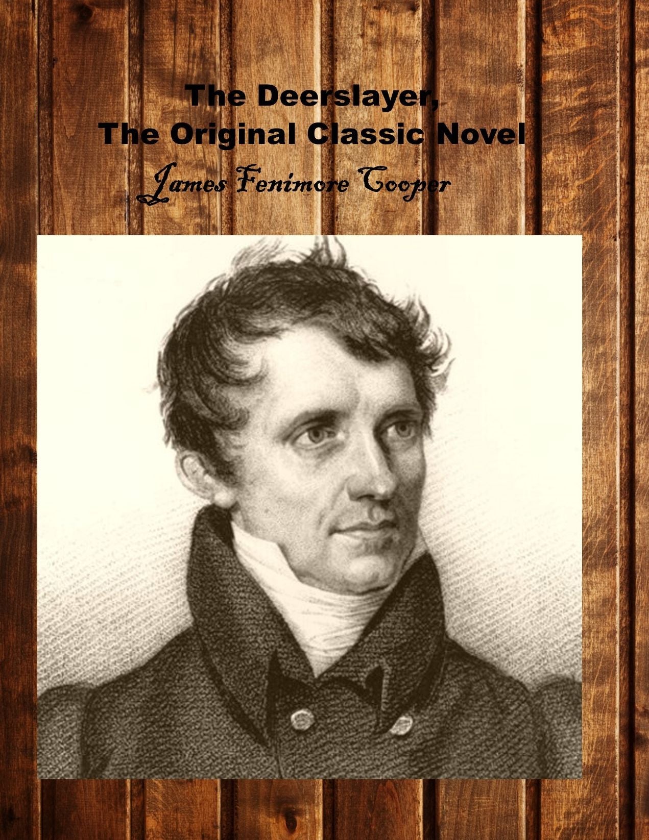 The Deerslayer, The Original Classic Novel