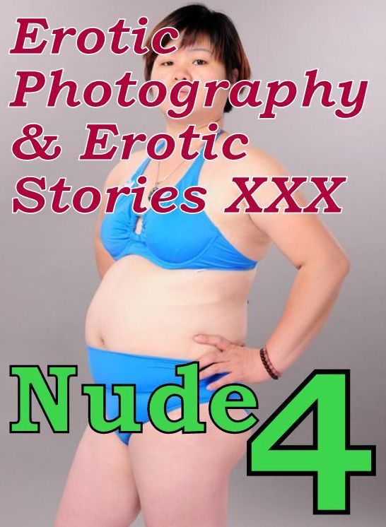 Erotic Nudes: Erotic Photography & Erotic Stories XXX Nude 4" ( Erotic Photography, Erotic Stories, Nude Photos, Naked, Adult Nudes, Domination, Lesbian, She-male, Gay, Fetish, Bondage, Sex, Erotic, Erotica, Hentai, Oral, Porno )