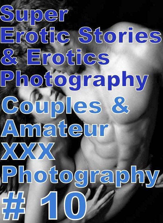 Sex Stories: A+ Erotica Books Erotic Stories #358 ( Erotic Stories, Erotic, Erotica, Sex Stories, Adult Stories, Hentai, Nudes, Sex, Nude Photos, Naked, Oral, blowjob )