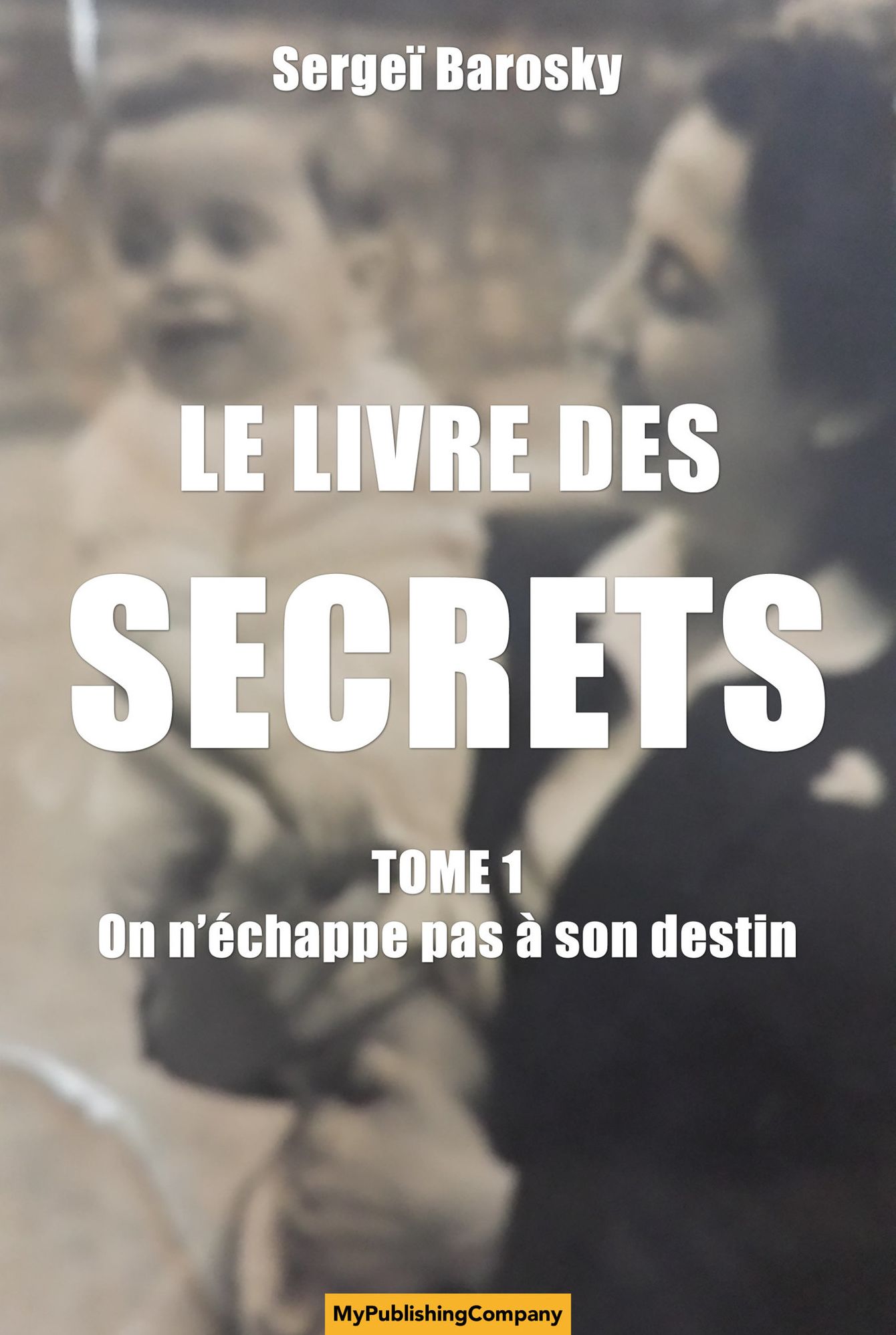 LE LIVRE DES SECRETS - Tome 1 - On nechappe pas a son destin
