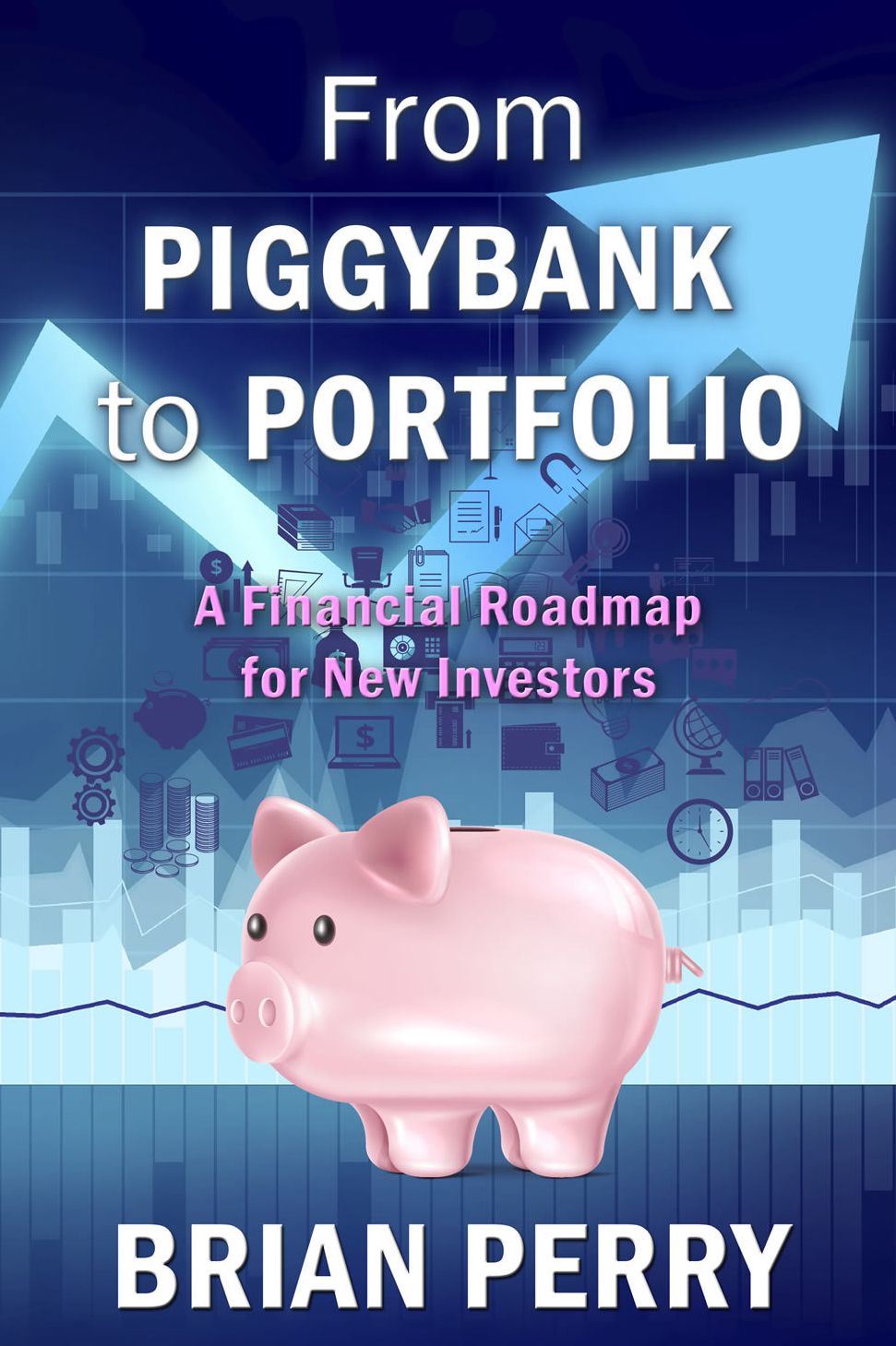 From Piggybank to Portfolio: A Financial Roadmap for New Investors