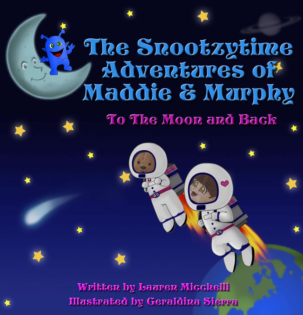 The Snootzytime Adventures of Maddie & Murphy - To the Moon and Back