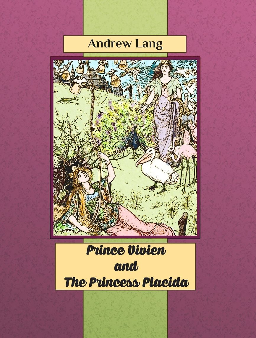 Prince Vivien and the Princess Placida