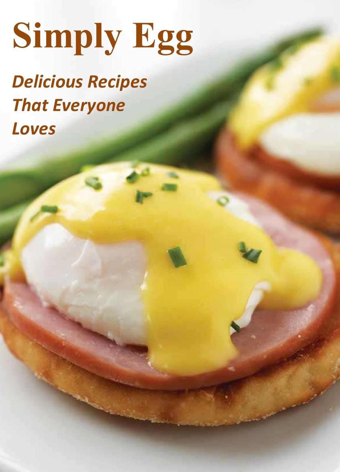 Simply Egg: Delicious Recipes That Everyone Loves