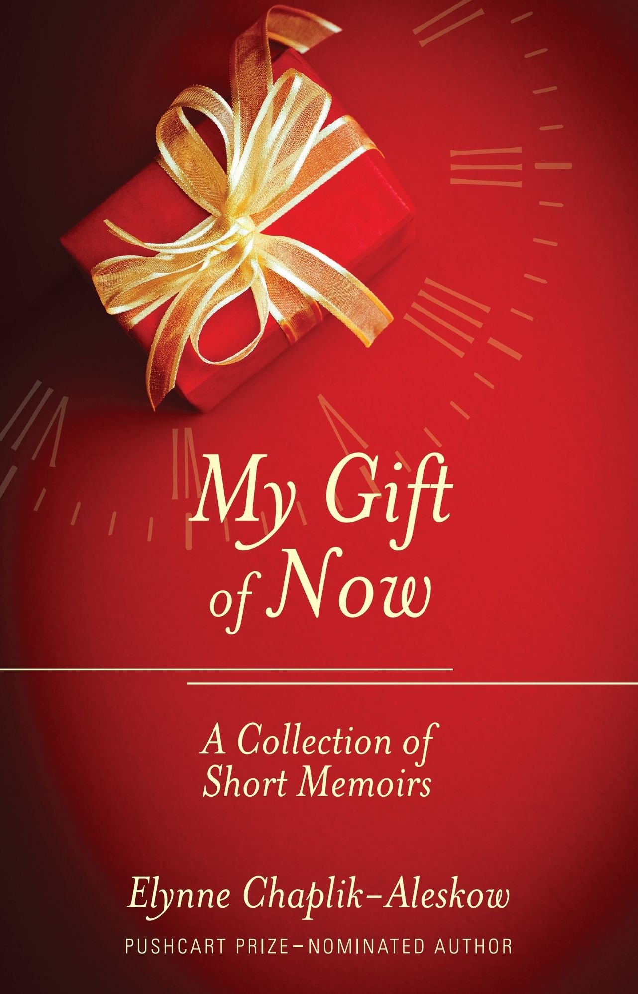 My Gift of Now: A Collection of Short Memoirs