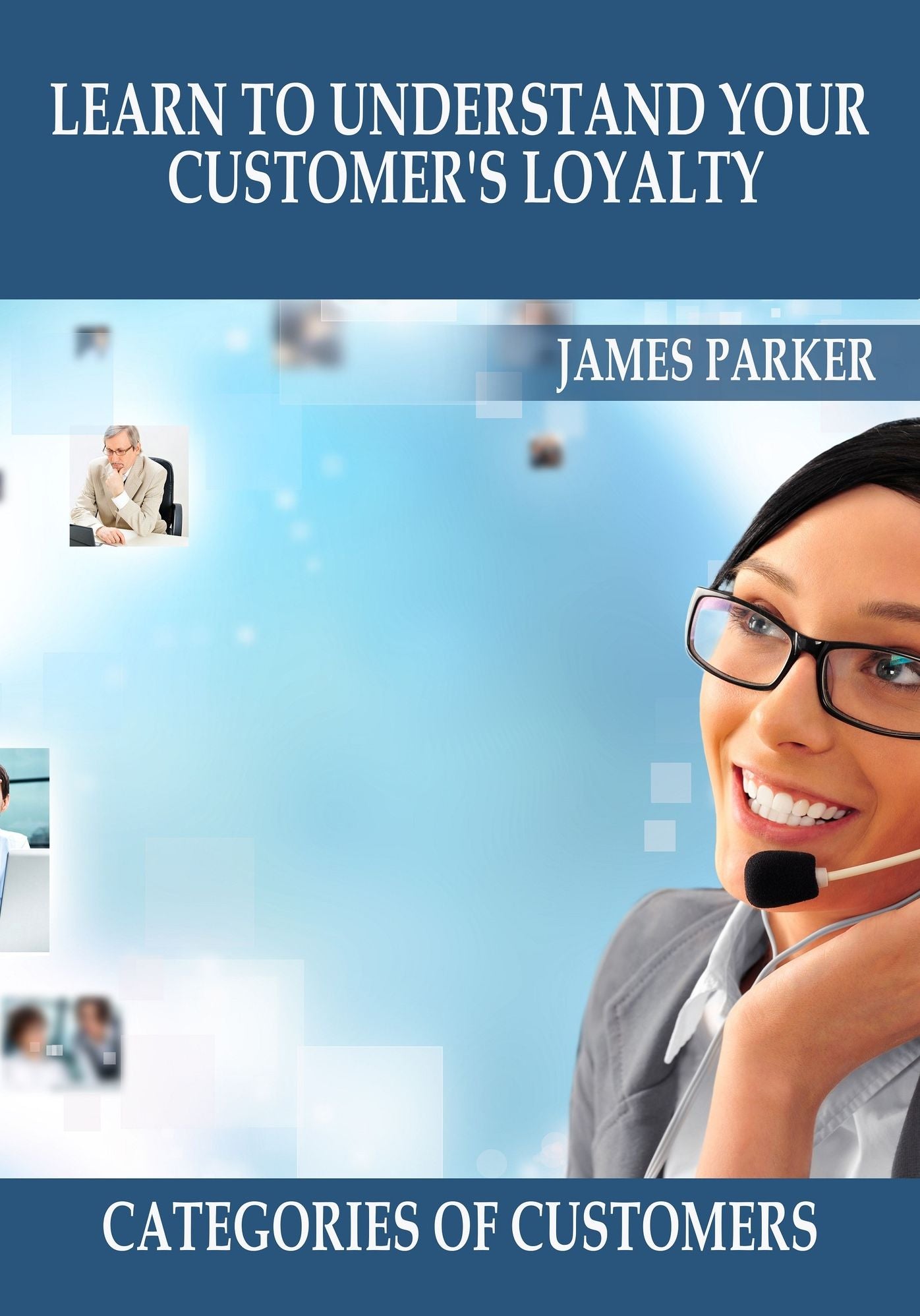 LEARN TO UNDERSTAND YOUR CUSTOMER'S LOYALTY