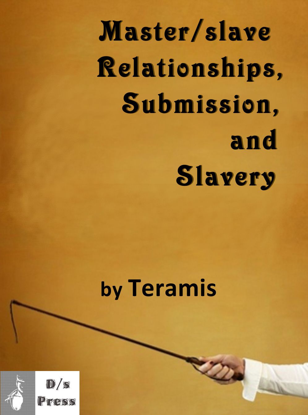 Master/slave Relationships, Submission, and Slavery