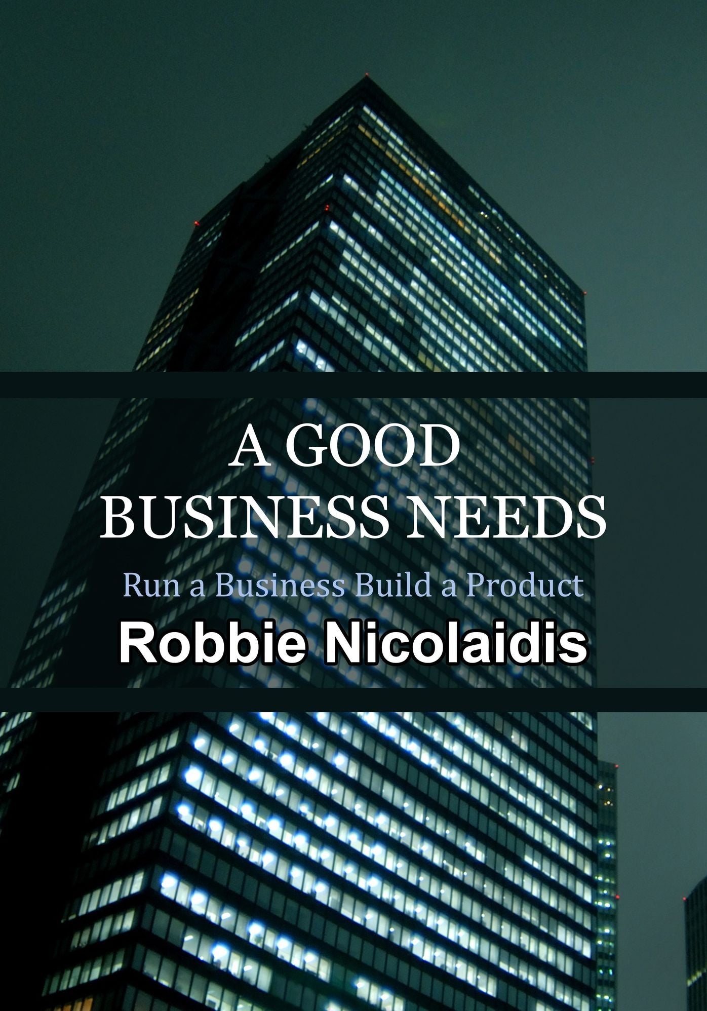 A Good Business needs