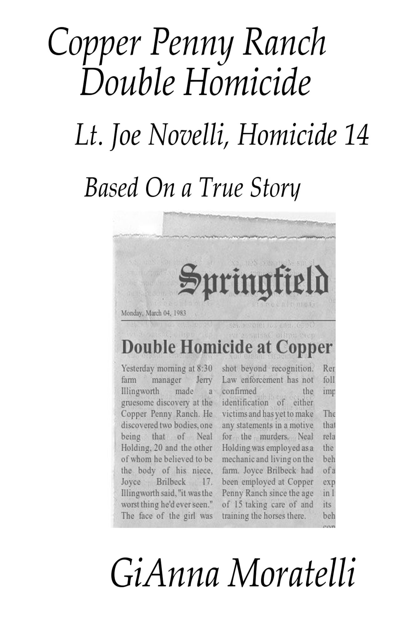 Copper Penny Ranch: Double Homicide, Lt. Joe Novelli, Homicide 14 Based On a True Story