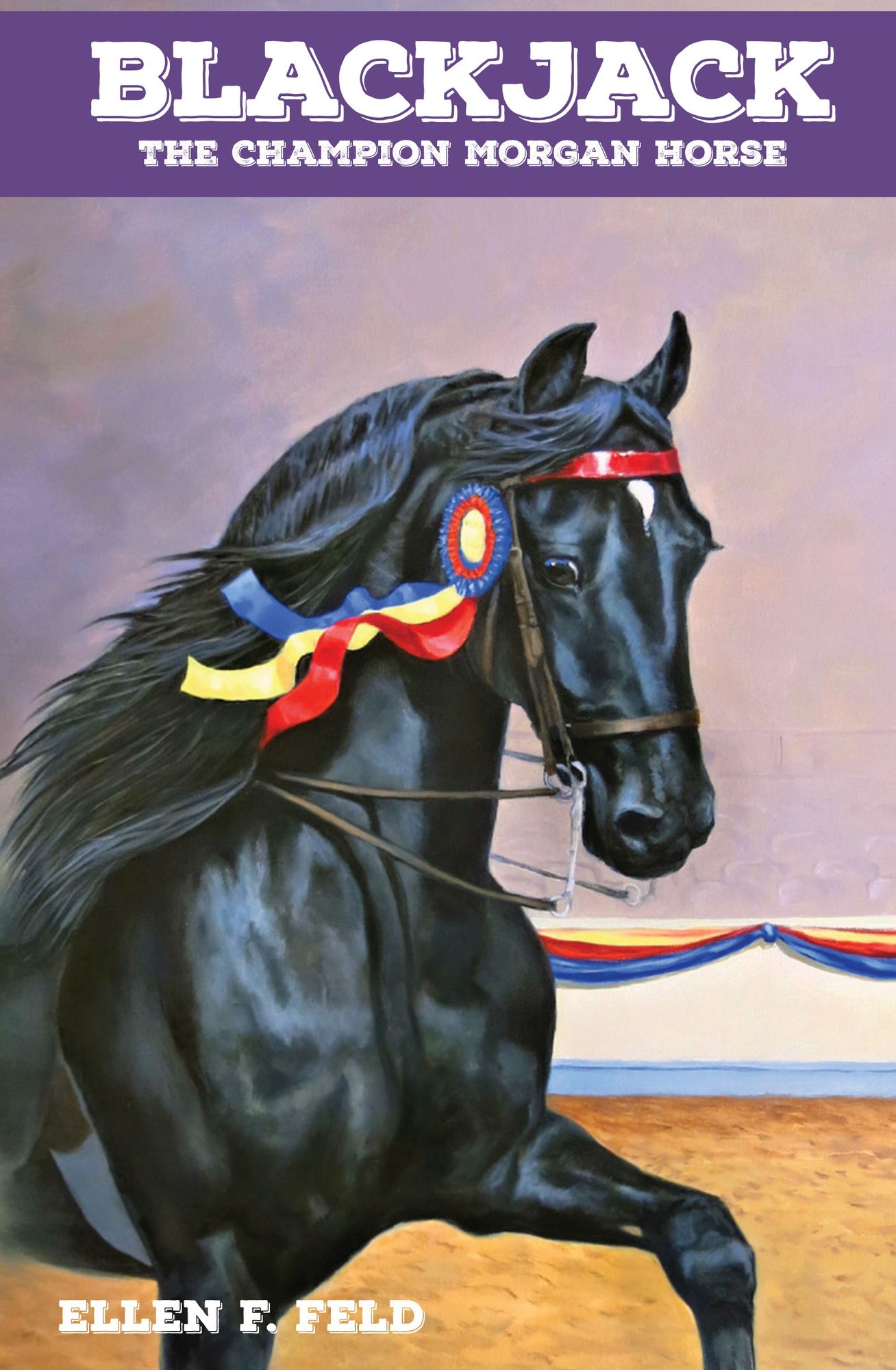 The Further Adventures of Blackjack: The Champion Morgan Horse