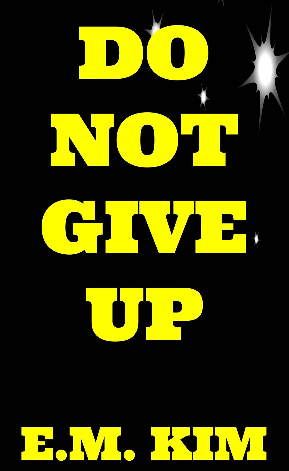 Do Not Give Up