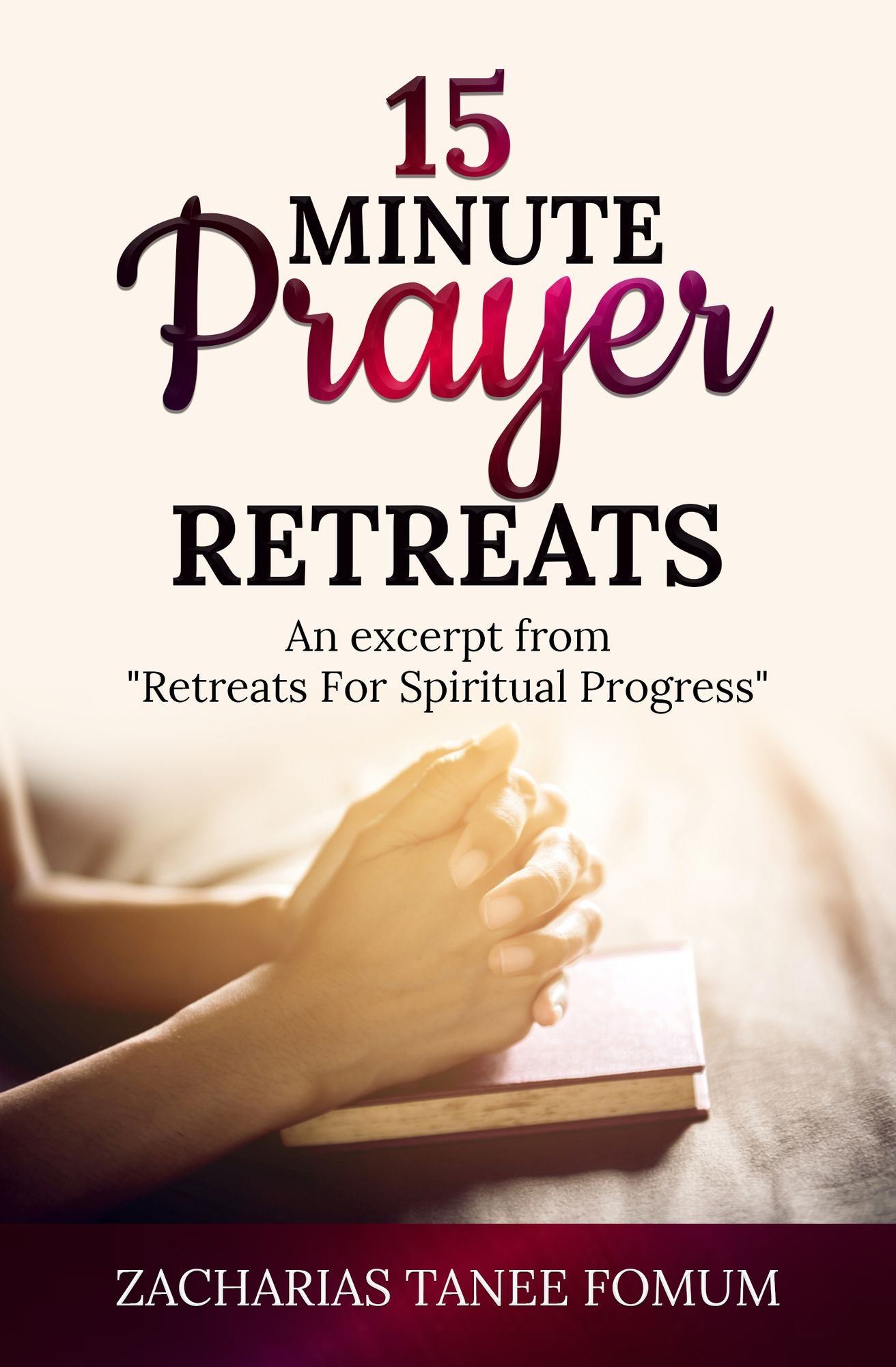 Fifteen Minute Retreats for Spiritual Progress