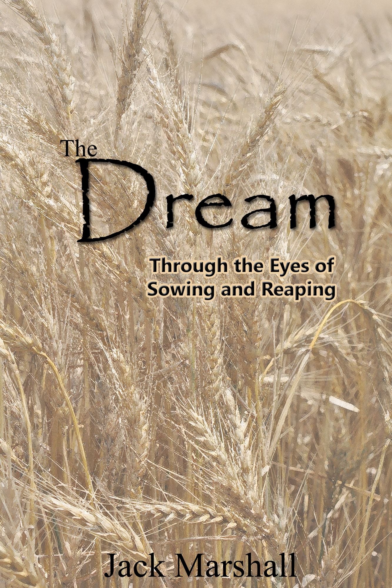 The Dream: Through the Eyes of Sowing and Reaping