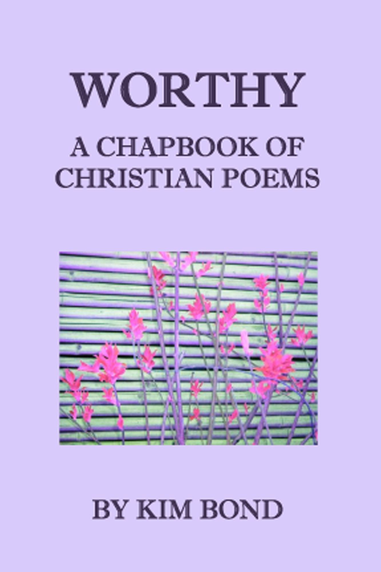 Worthy: A Chapbook of Christian Poems