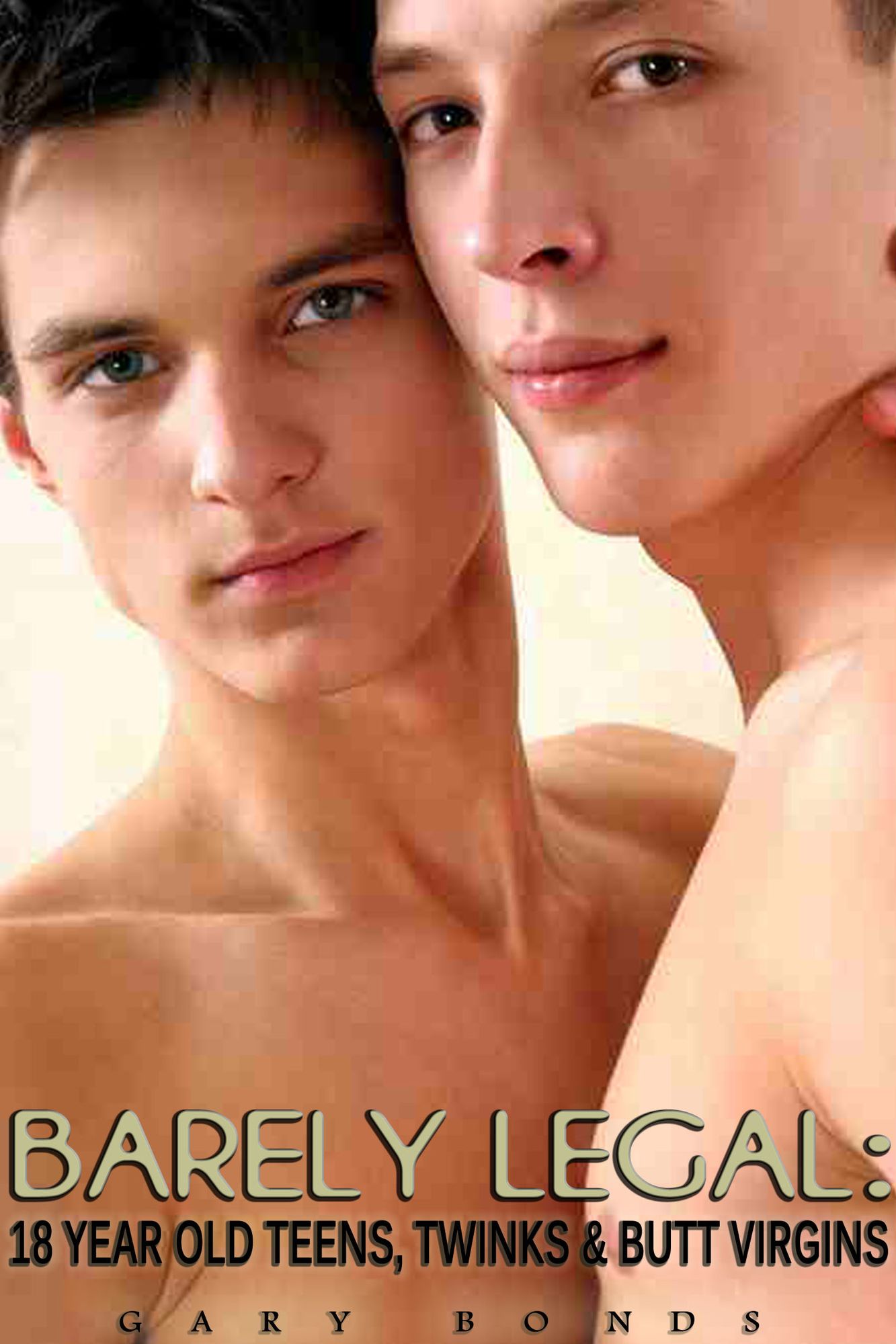 Barely Legal: 18 Year Old Teens, Twinks & Butt Virgins