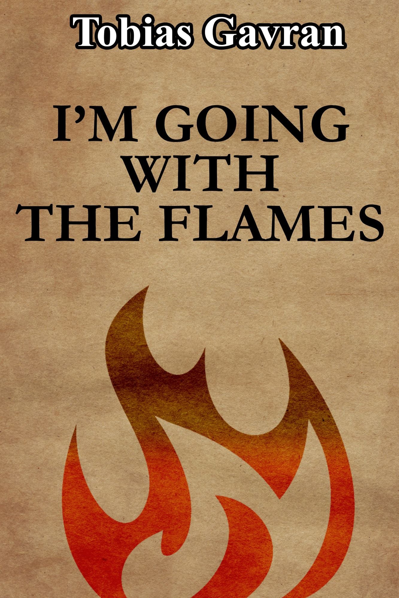 I'm Going With the Flames.