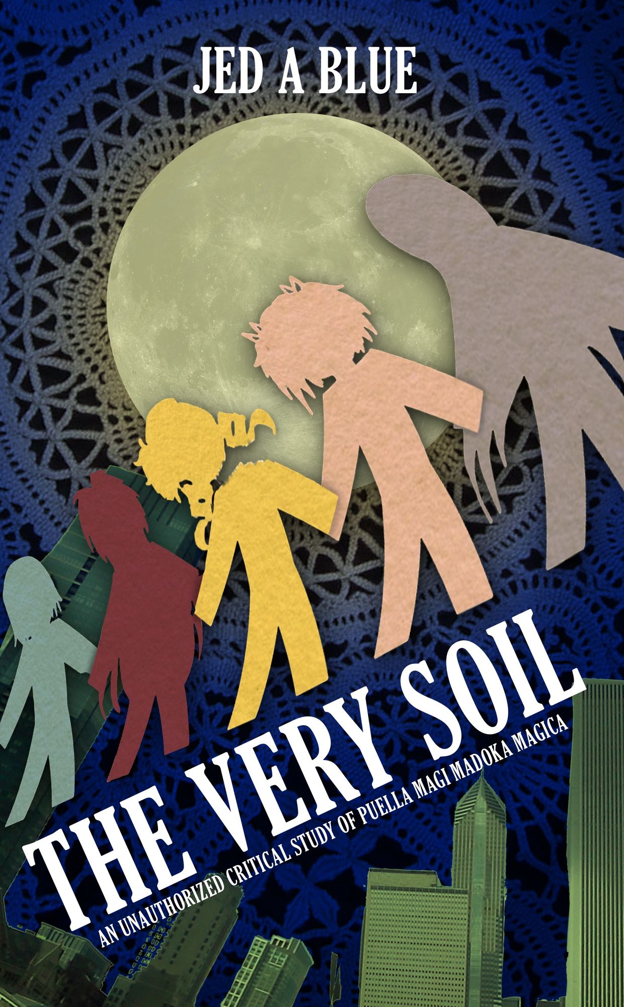 The Very Soil: An Unauthorized Critical Study of Puella Magi Madoka Magica