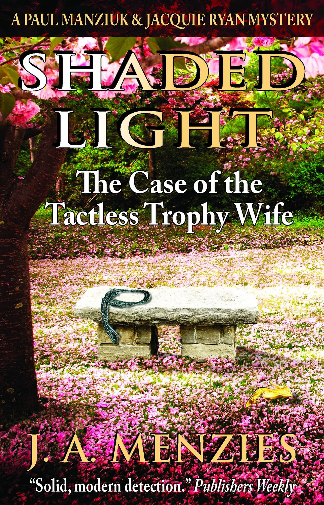 Shaded Light: The Case of the Tactless Trophy Wife: A Paul Manziuk and Jacquie Ryan Mystery