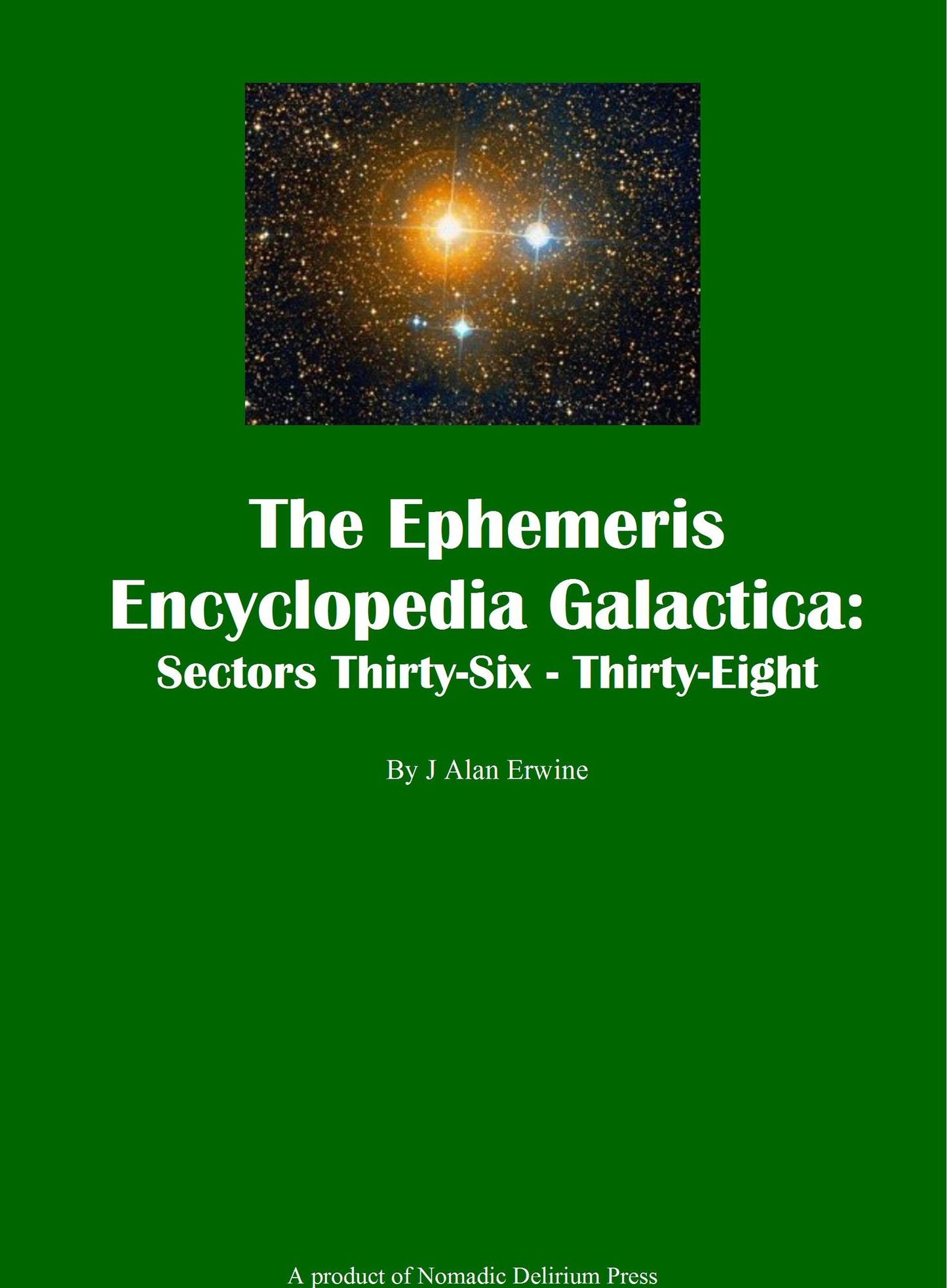 The Ephemeris Encyclopedia Galactica Sectors Thirty-Six: Thirty-Eight