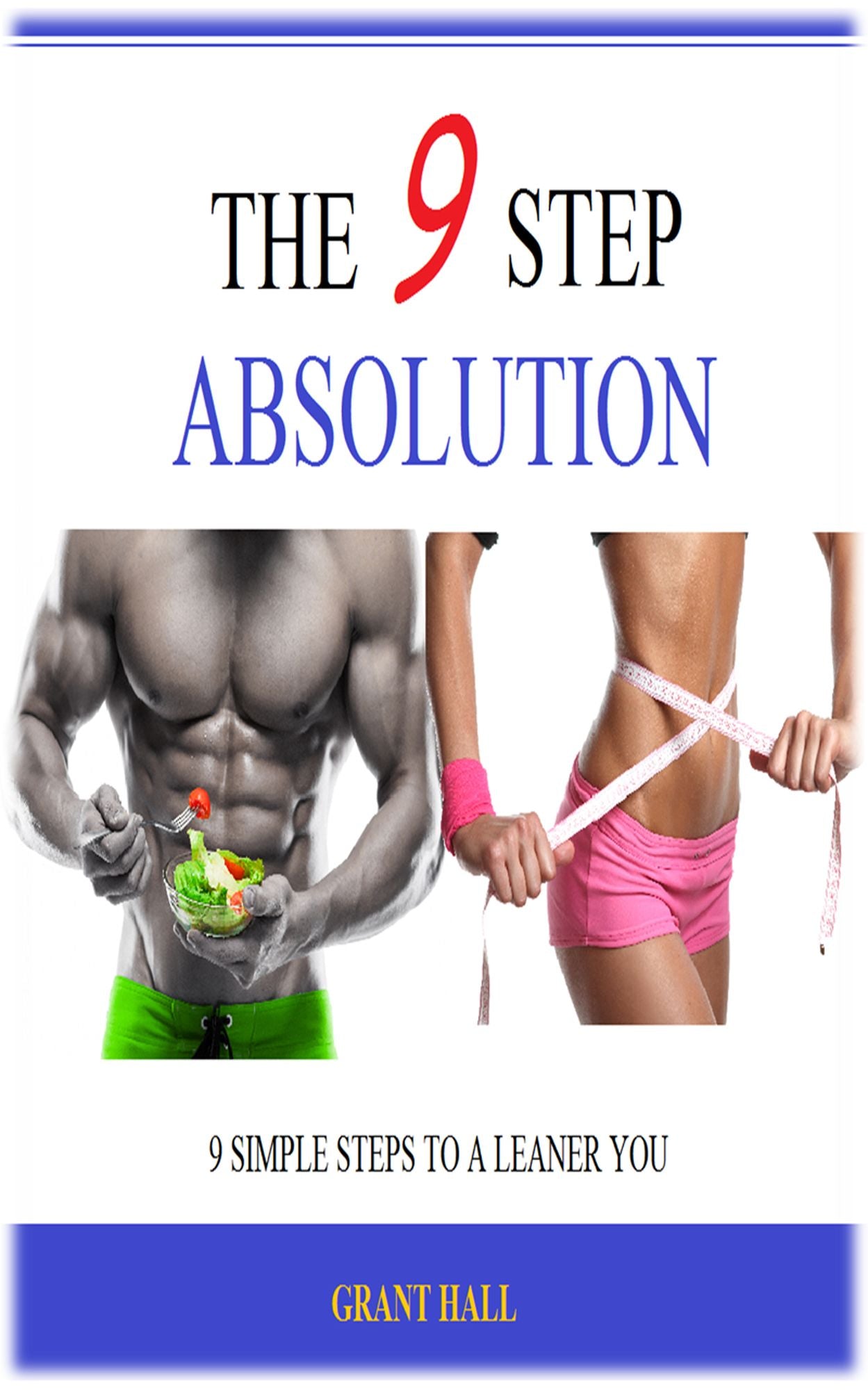 The 9 Step Absolution: Nine Simple Steps to a Leaner You
