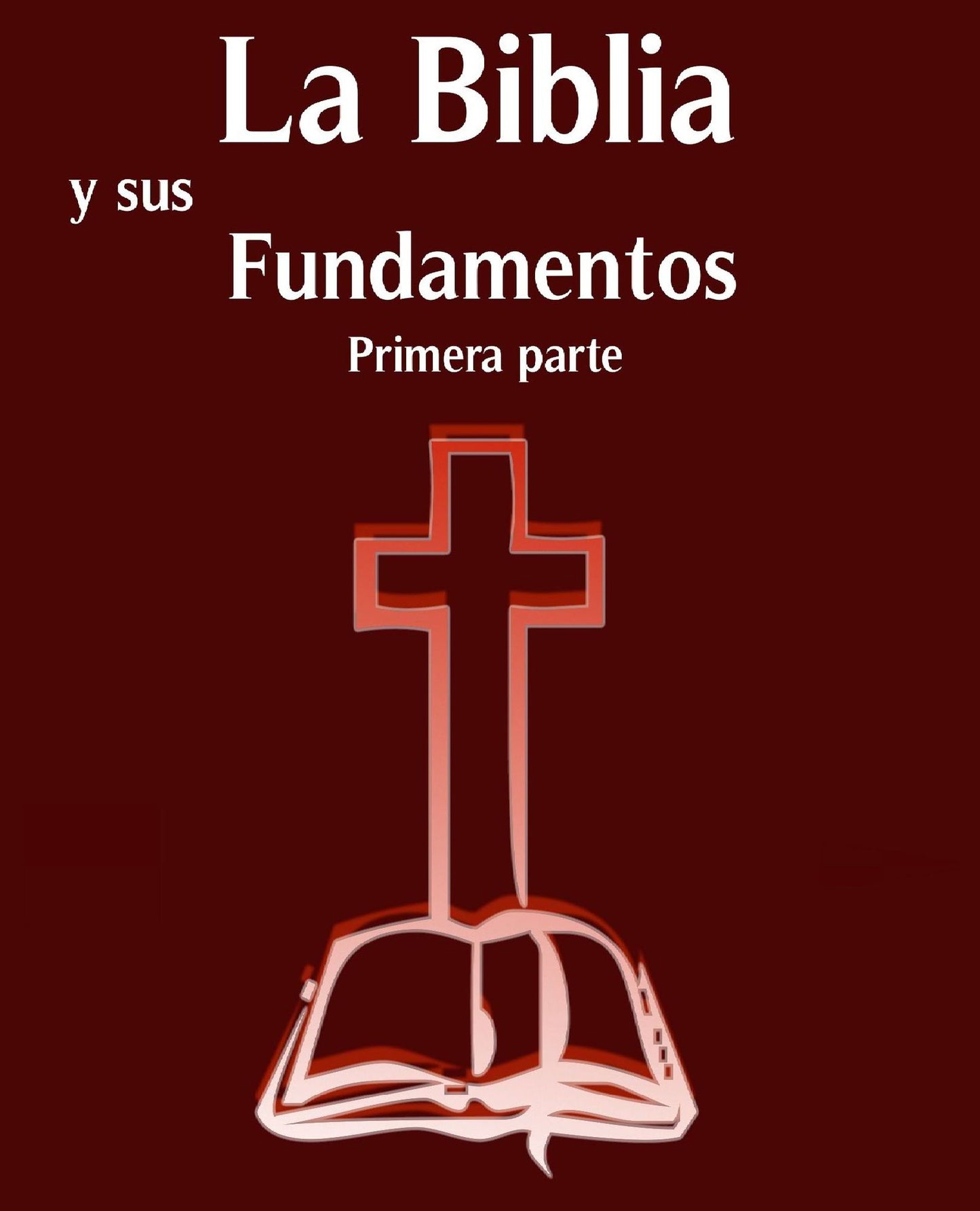 La Biblia y sus Fundamentos