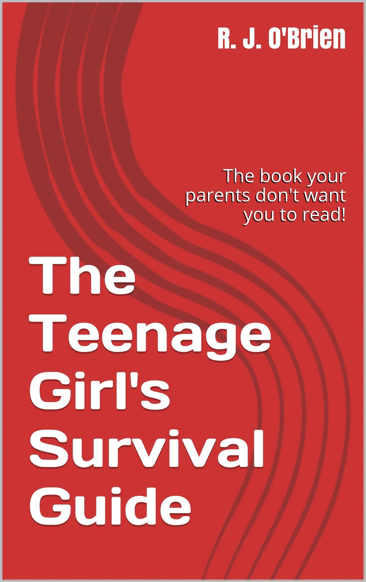 The Teenage Girl's Survival Guide