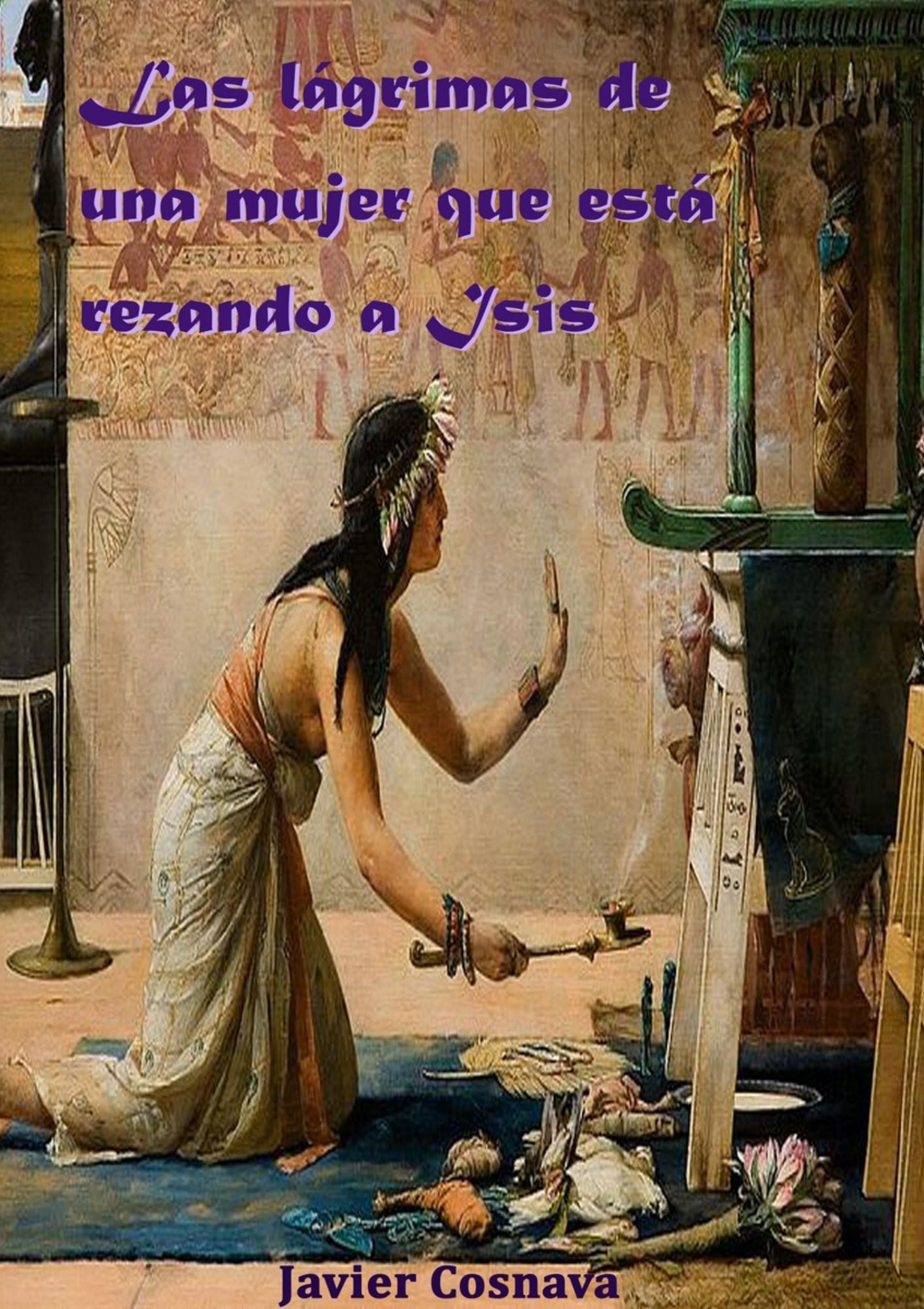 Las lágrimas de una mujer que está rezando a Isis (Detective Ciego en el Antiguo Egipto 2)