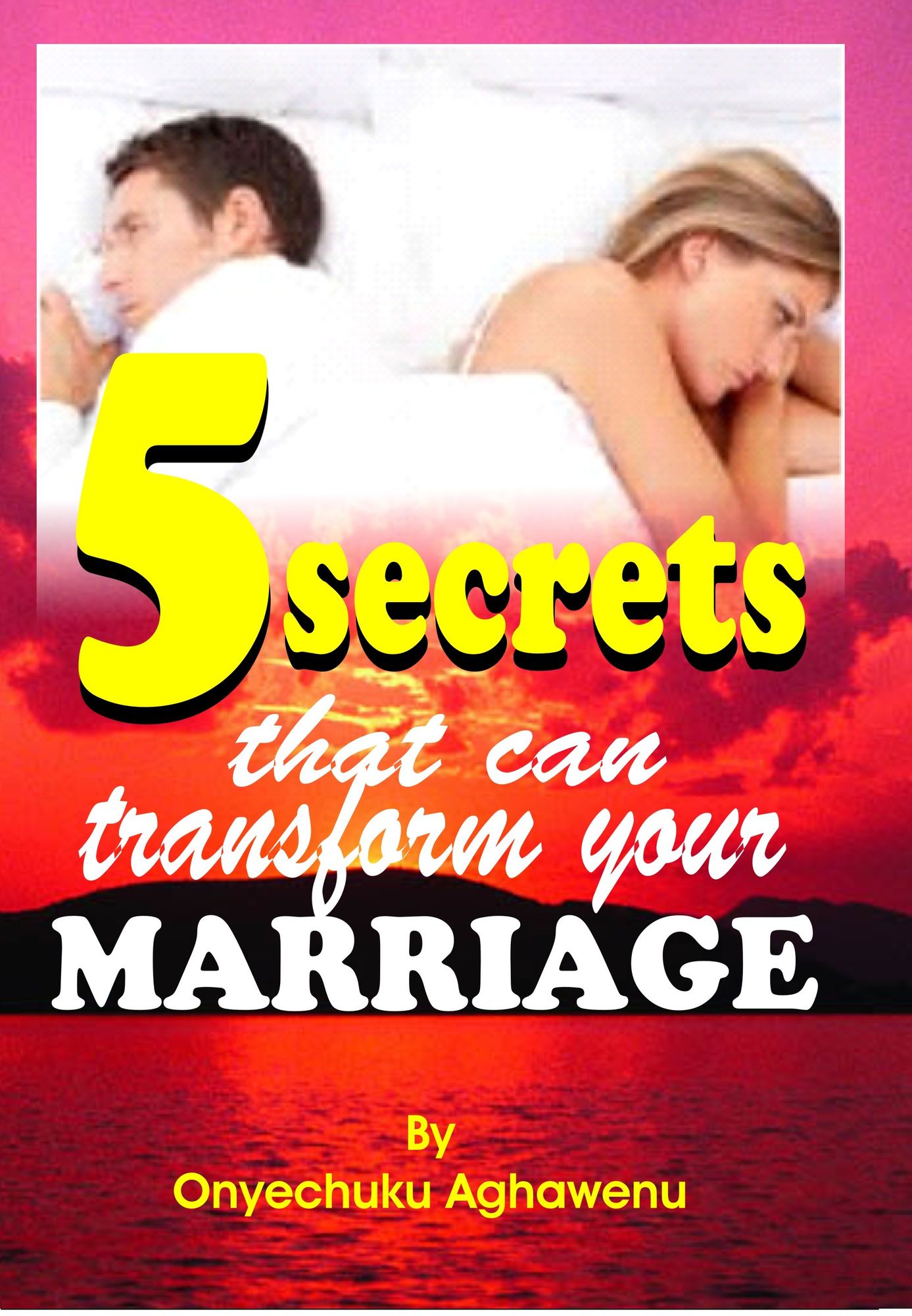Five Secrets That Can Transform Your Marriage