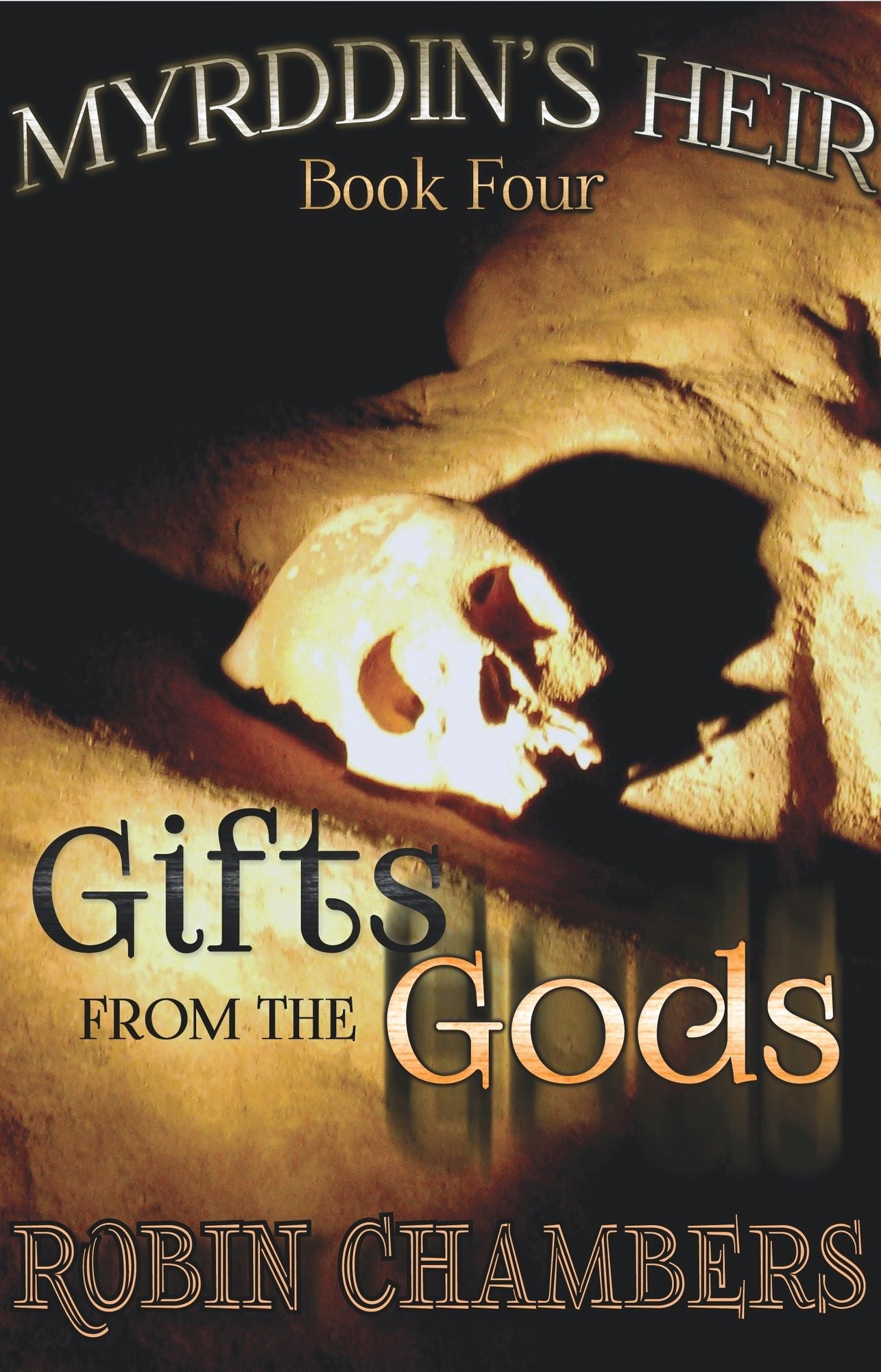 Gifts from the Gods (Myrddin's Heir Bk 4)