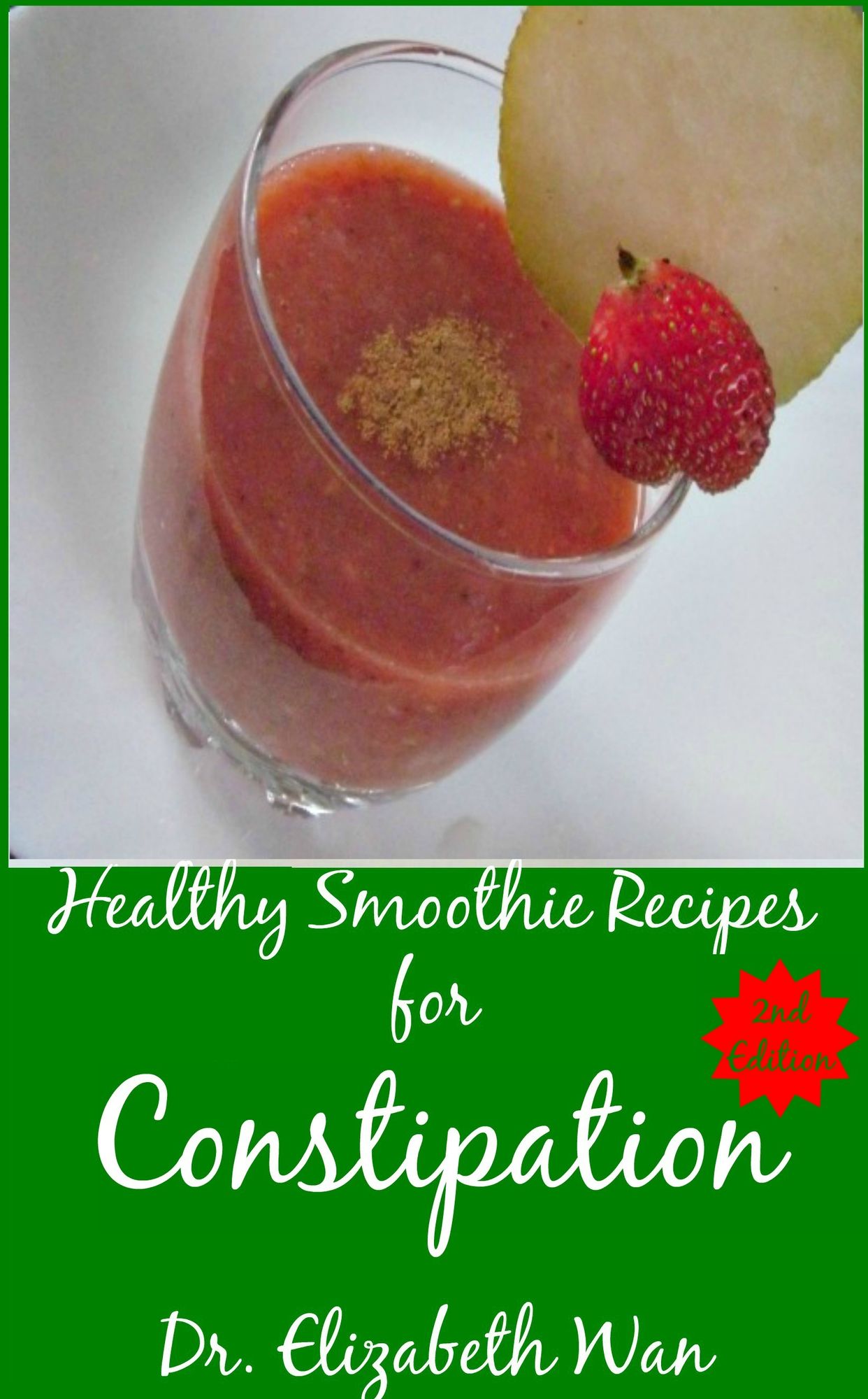 Healthy Smoothie Recipes for Constipation 2nd Edition