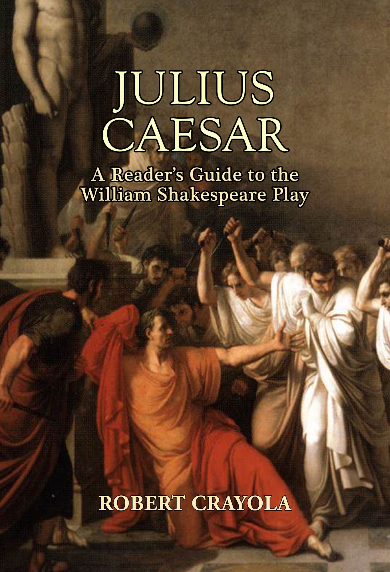 Julius Caesar: A Reader's Guide to the William Shakespeare Play