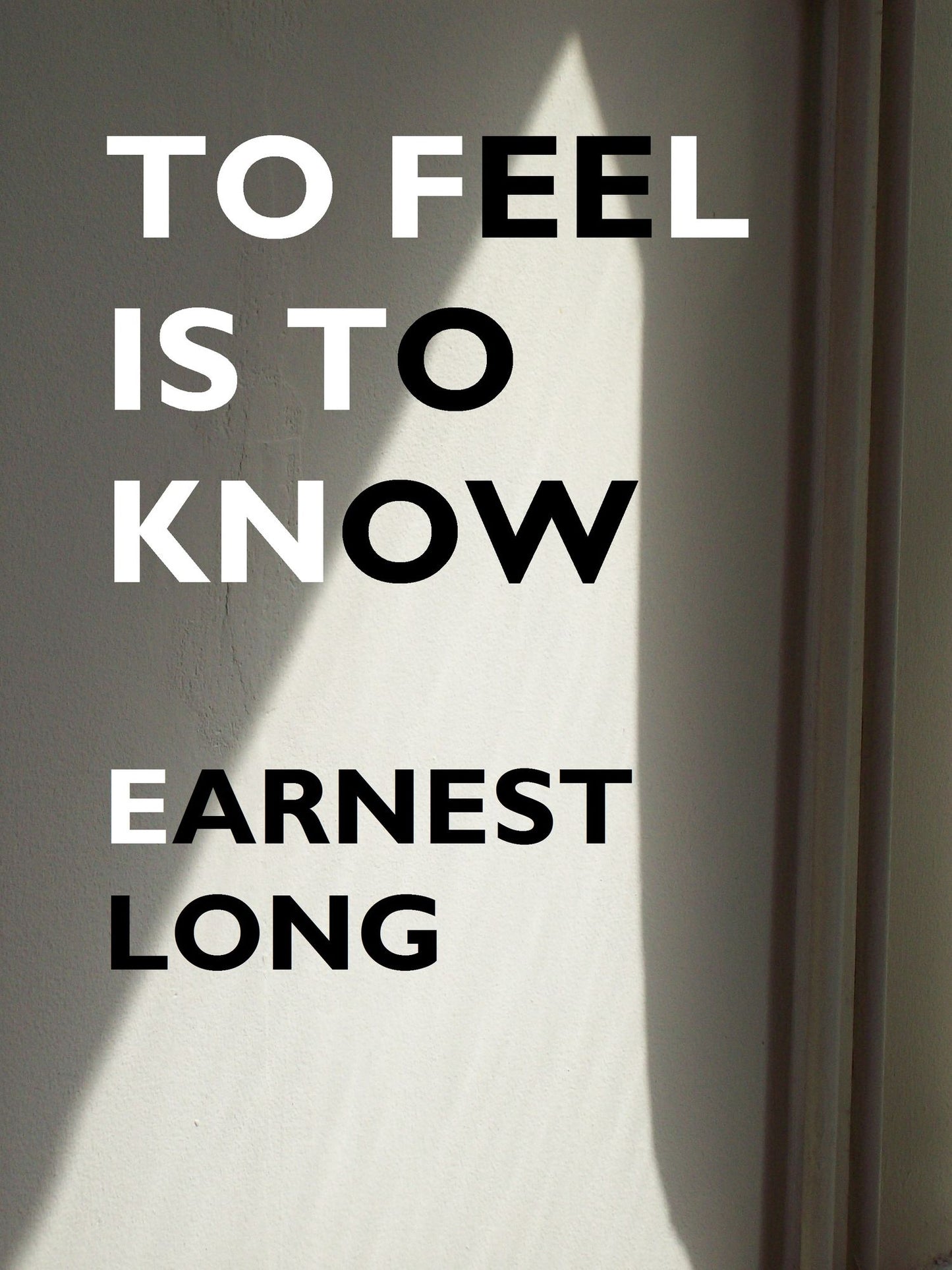 To Feel Is To Know