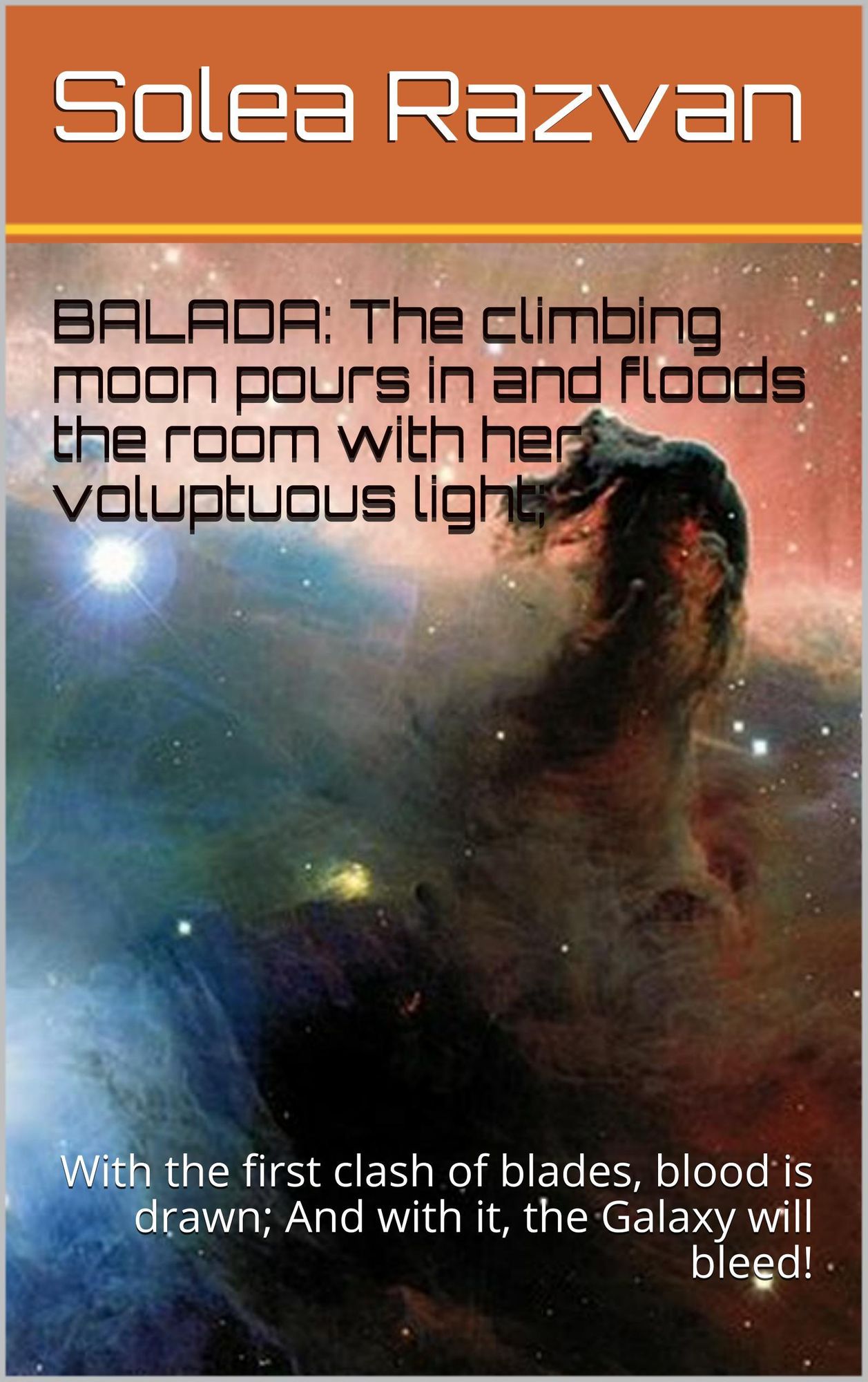 Balada: The Climbing Moon Pours In and Floods The Room With Her Voluptuous Light.