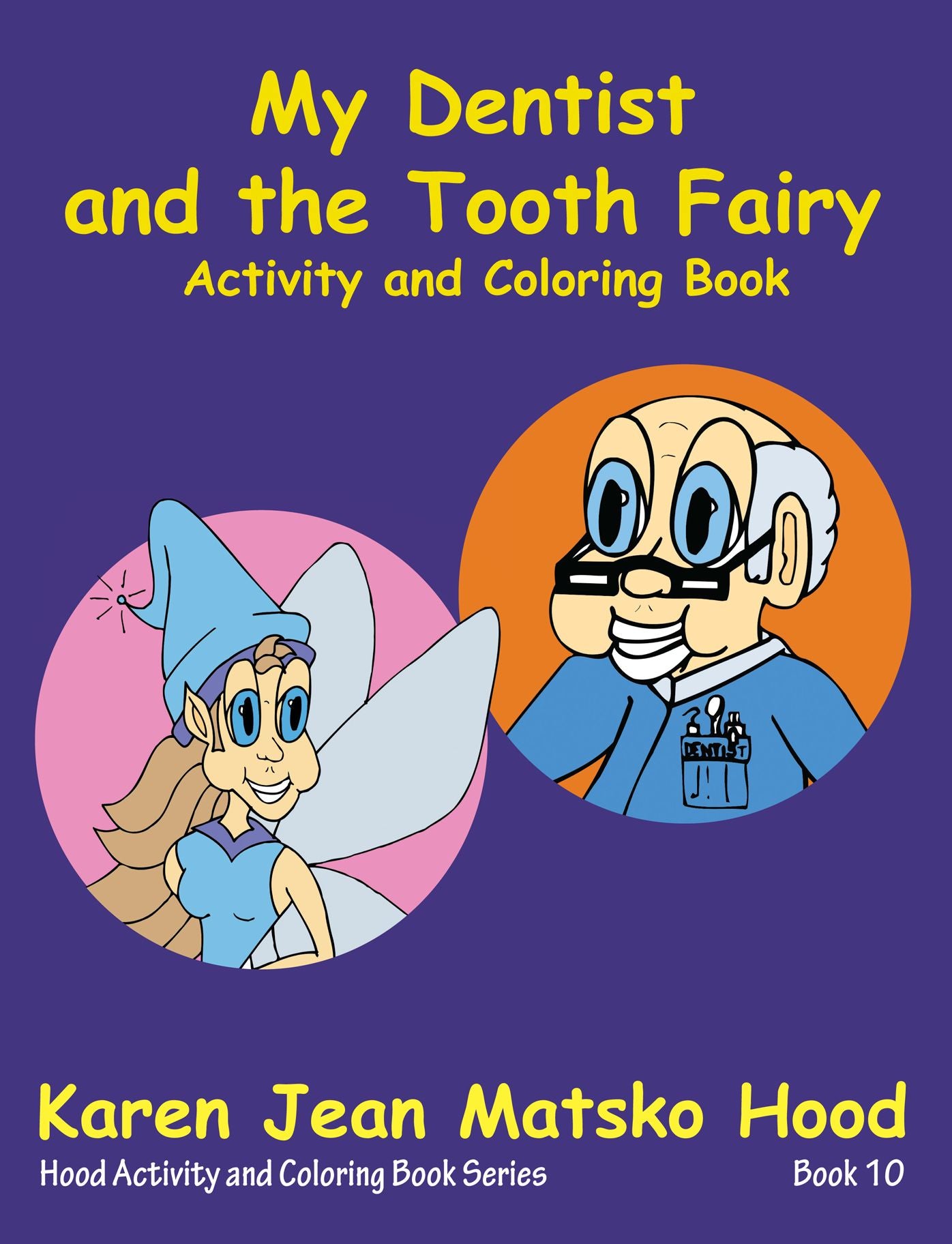 My Dentist and the Tooth Fairy: Activity and Coloring Book