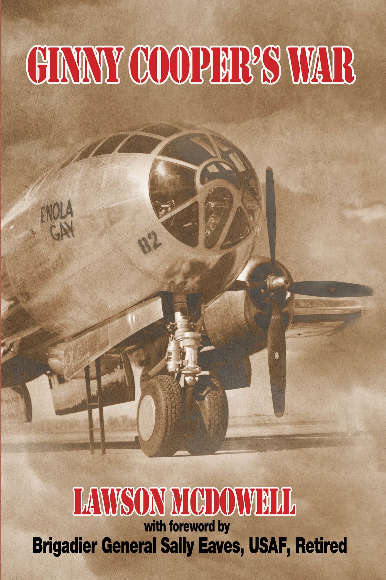 Ginny Cooper's War: A Story of War, Love, and Tibbets' Enola Gay