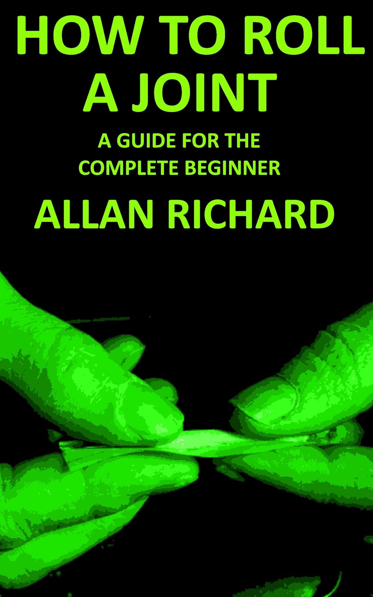 How To Roll A Joint: A Guide For The Complete Beginner