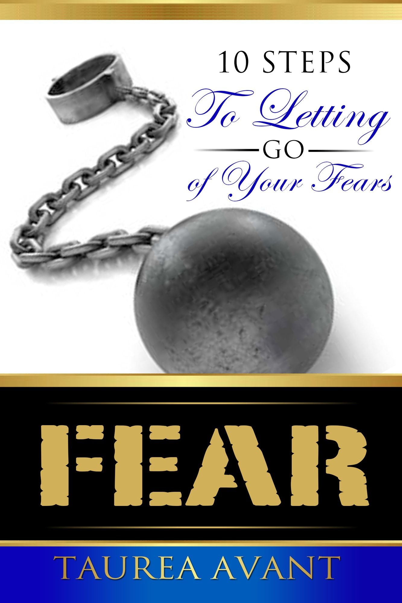 Fear ~ 10 Steps to Letting Go of Your Fears