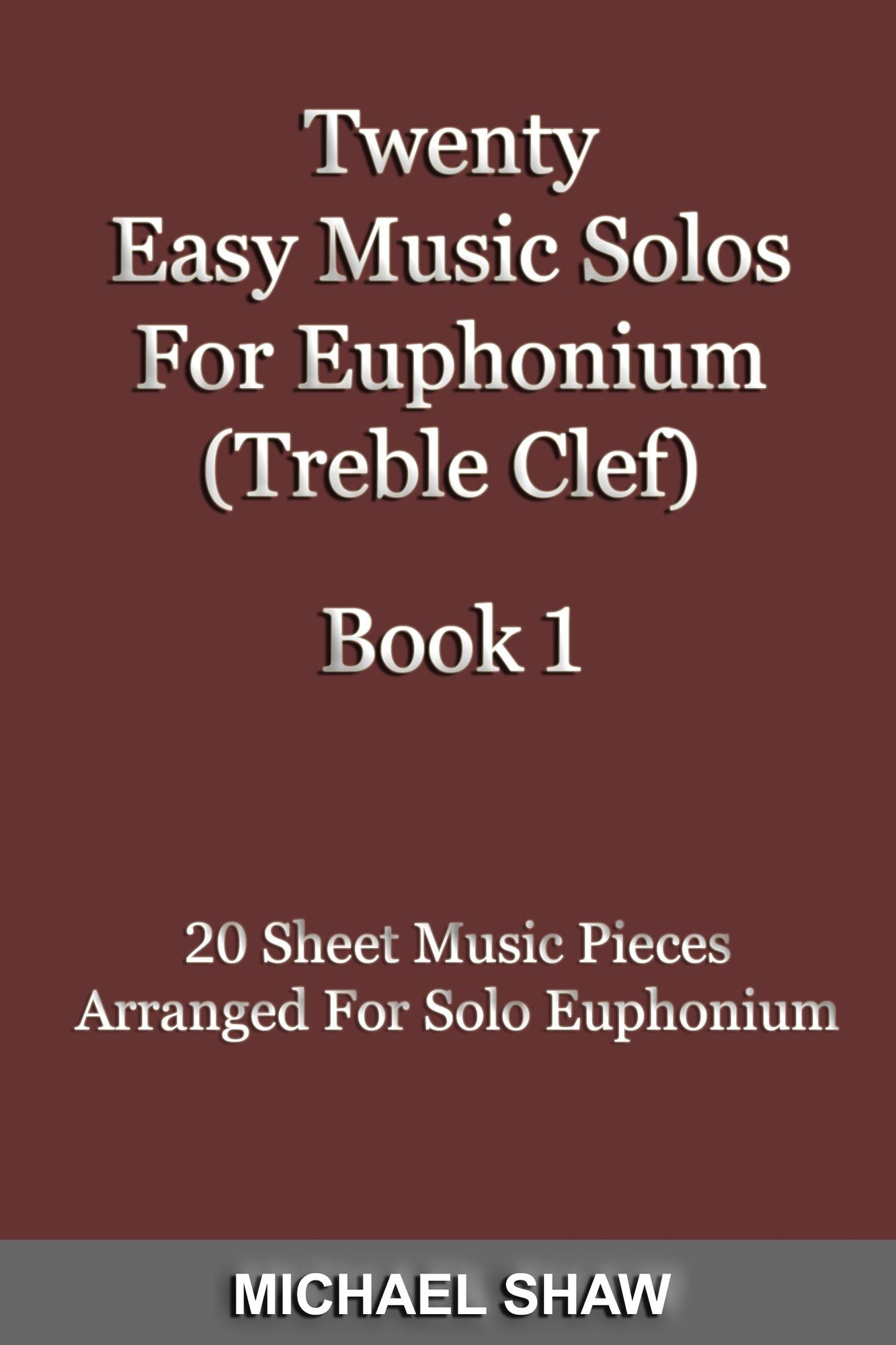 Twenty Easy Music Solos For Euphonium (Treble Clef) Book 1