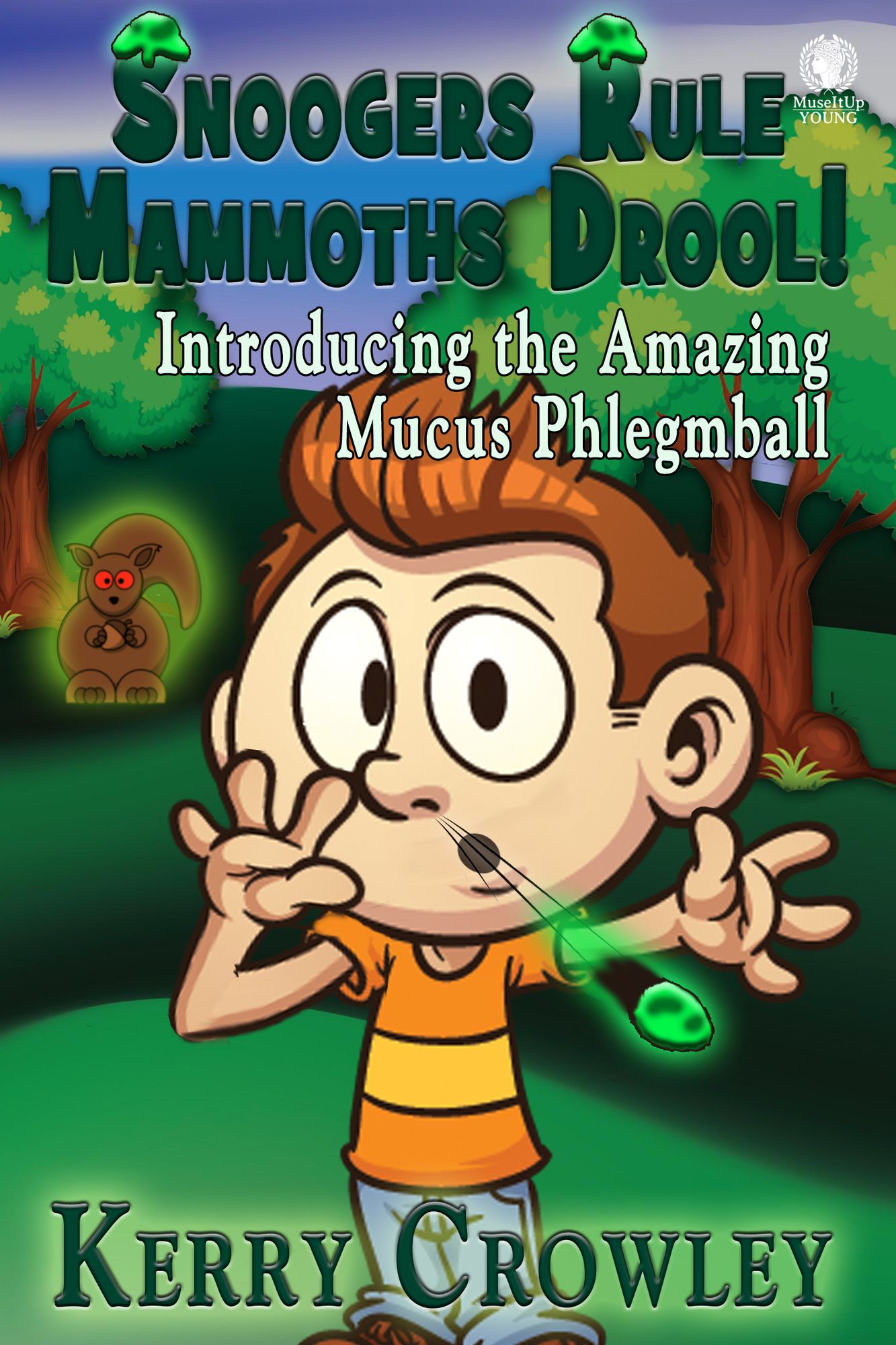 Snoogers Rule, Mammoths Drool! Introducing the Amazing Mucus Phlegmball