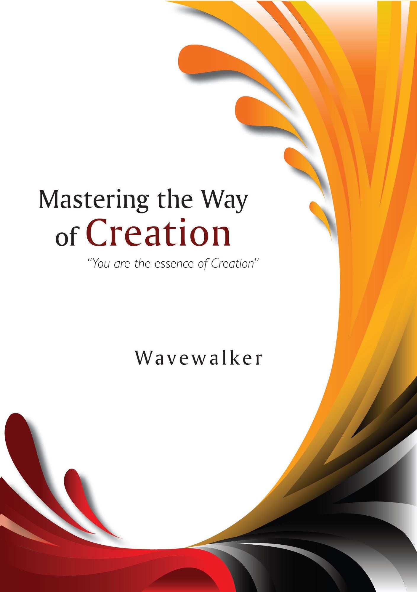 Mastering the Way of Creation