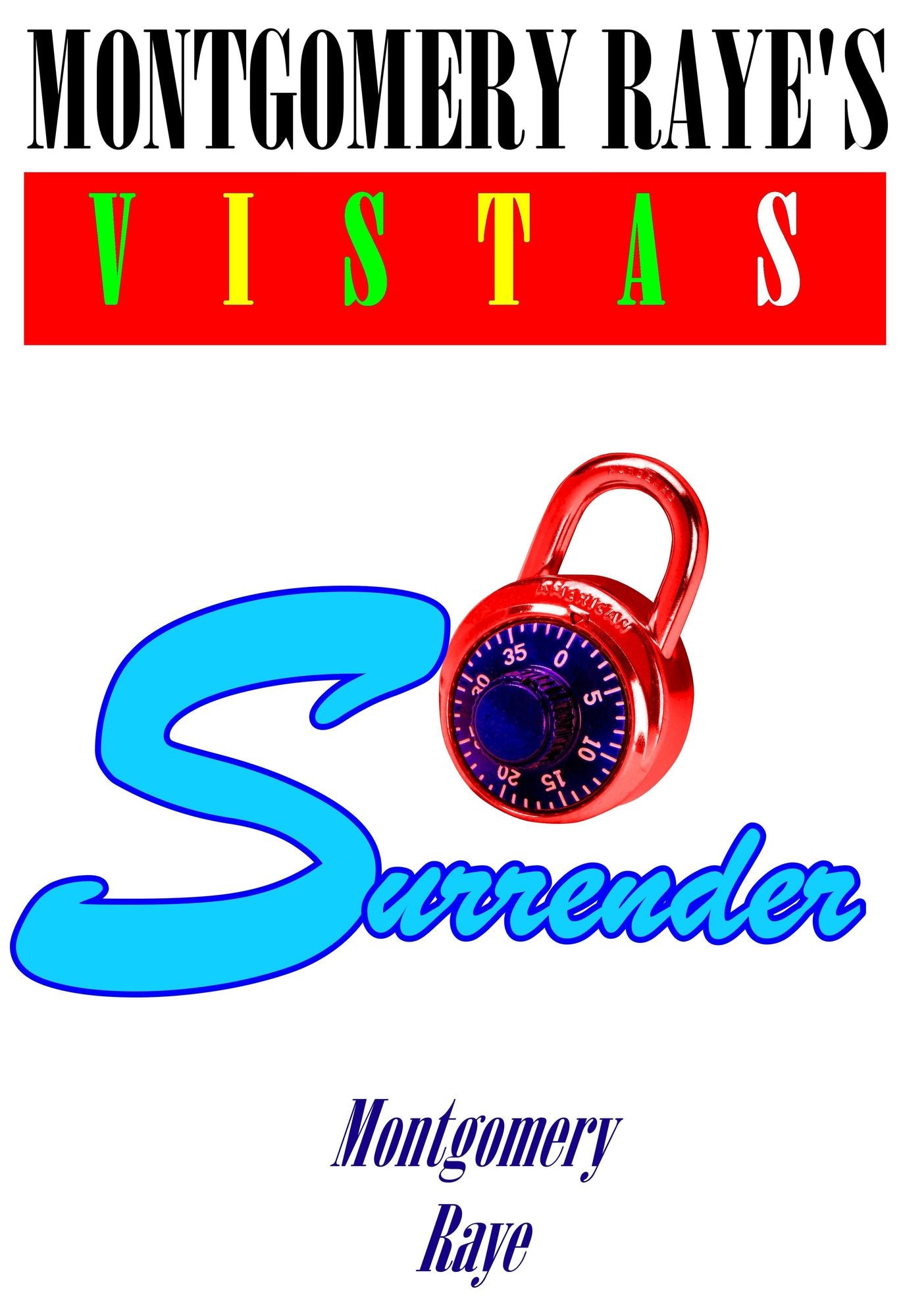 Montgomery Raye's Vistas: Surrender