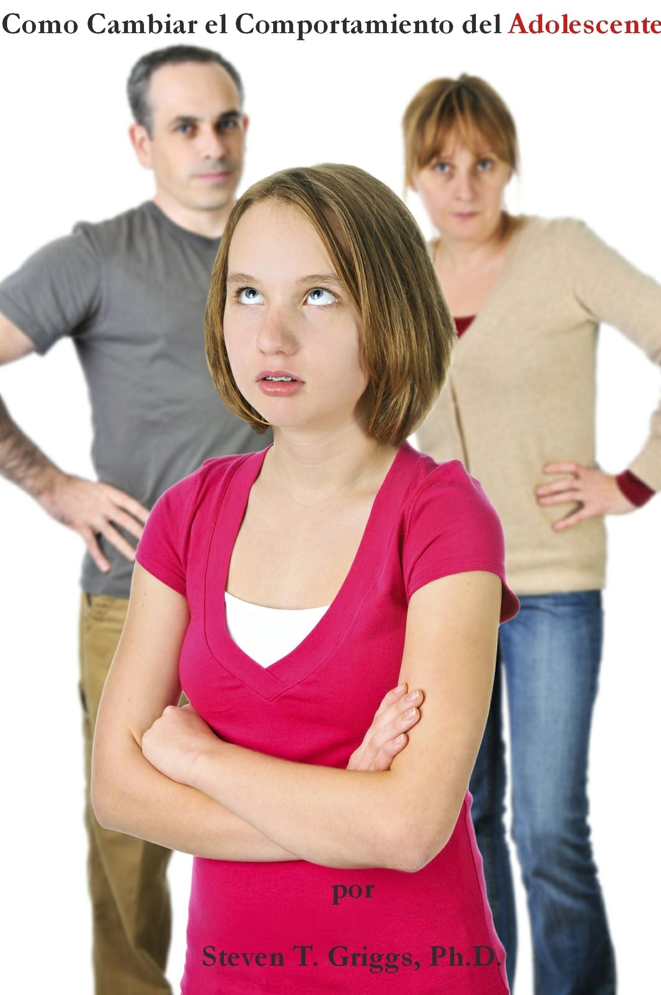 Como Cambiar el Comportamiento del Adolescente