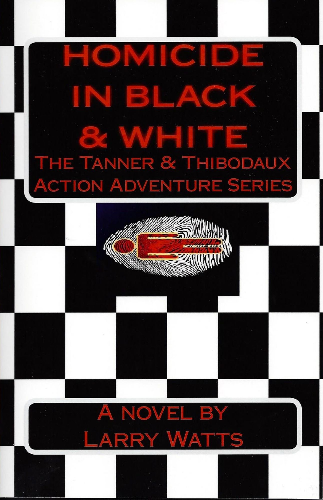 Homicide in Black & White: Book One of the Tanner & Thibodaux Series