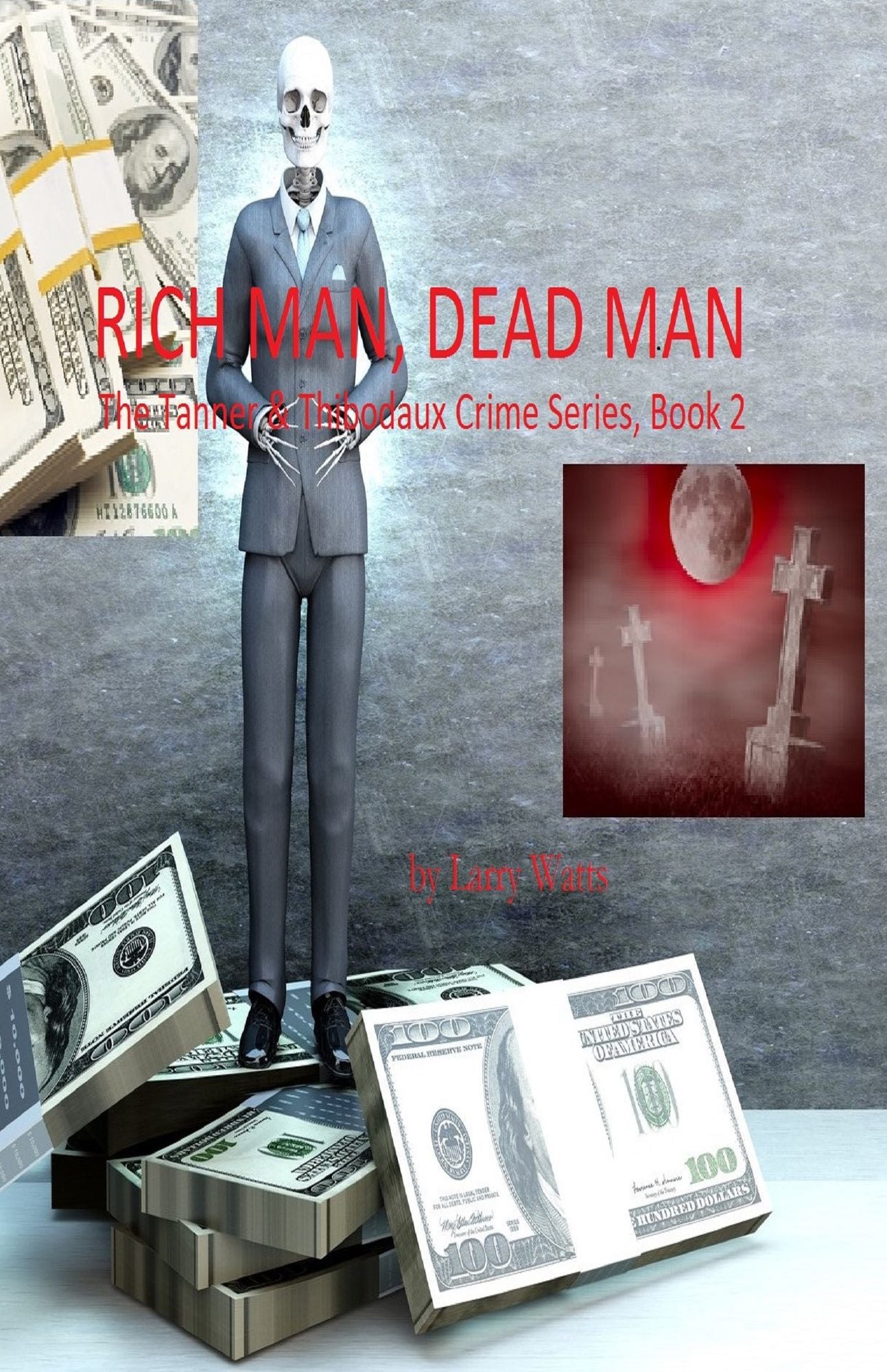 Rich Man, Dead Man: 2nd book in the Tanner & Thibodaux Series